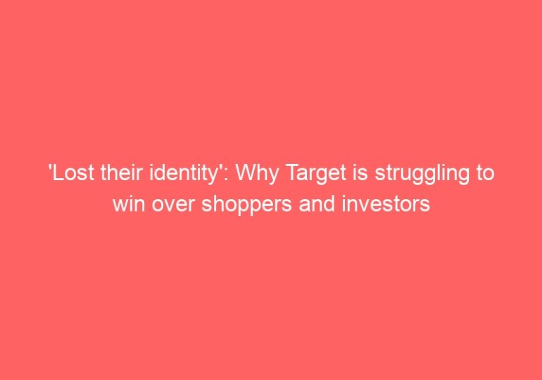 'Lost their identity': Why Target is struggling to win over shoppers and investors